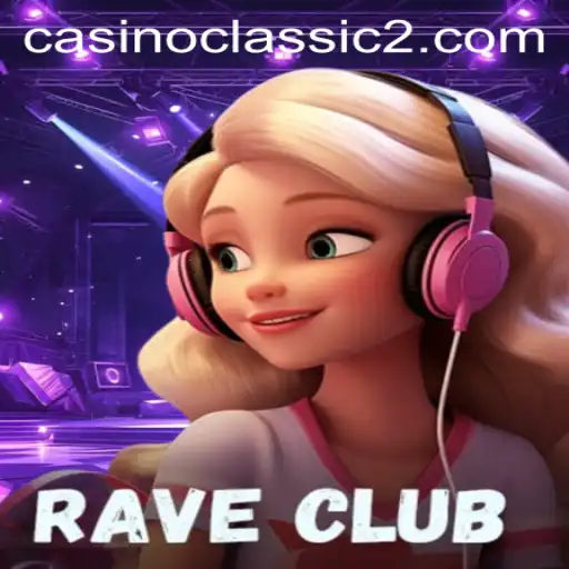 Discover the Exciting World of RaveClub: A Thrilling Adventure Awaits